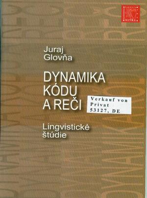 gebrauchtes Buch – Juraj Glovna – Dynamika kódu a reci. Lingvistické stúdie