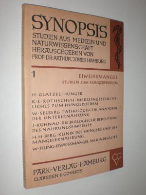 Synopsis. Studien aus Medizin und Naturwissenschaft. Eiweißmangel. Studien zum Hungerproblem.