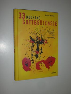 gebrauchtes Buch – Doris WALTER – 33 moderne Gottesdienste für Gruppen, Familien und Jugendliche. gebrauchtes Buch – Doris WALTER – 33 moderne Gottesdienste für Gruppen, Familien und Jugendliche.
