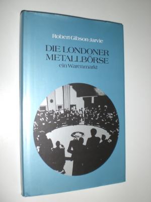 Die Londoner Metallbörse. Ein Warenmarkt. Deutsch von Erwin Maul.