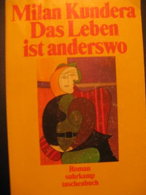 gebrauchtes Buch – Milan Kundera – Das Leben ist anderswo. Roman