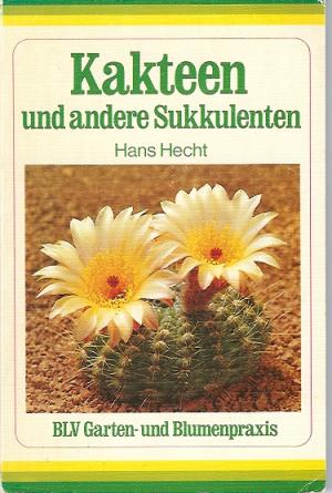 gebrauchtes Buch – Hans Hecht – Kakteen und andere Sukkulenten.