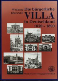 gebrauchtes Buch – WOLFGANG BRÖNNER – Die bürgerliche Villa in Deutschland 1830-1890 unter besonderer Berücksichtigung des Rheinlandes. Mit 22 farb. Abbildungen a. Tafeln und 585 Abbildungen im Bildteil.