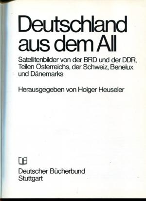 Deutschland aus dem All, Satellitenbilder von der BRD und der DDR, Teilen Österreichs, der Schweiz, Benelux und Dänemarks