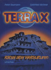 Terra X. Rätsel alter Weltkulturen I.