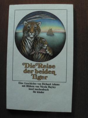 Die Reise der beiden Tiger. Eine Geschichte von Richard Adams