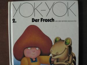 YOK-YOK 2. Der Frosch und drei weitere Geschichten