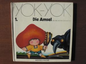 YOK-YOK 1. Die Amsel und drei weitere Geschichten