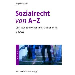 Sozialrecht von A- Z. Über 1000 Stichworte zum aktuellen Recht