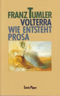 Volterra - Wie entsteht Prosa