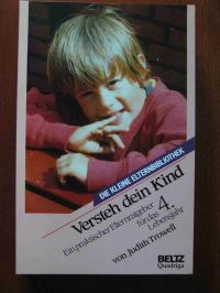 gebrauchtes Buch – Judith Trowell – Versteh dein Kind. 4. Lebensjahr. Ein praktischer Elternratgeber für das 4. Lebensjahr.