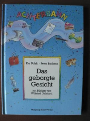 gebrauchtes Buch – Eva Polak/Peter Bauhaus/Wilfried Gebhard  – Achterbahn: Das geborgte Gesicht. Eine Erzählung