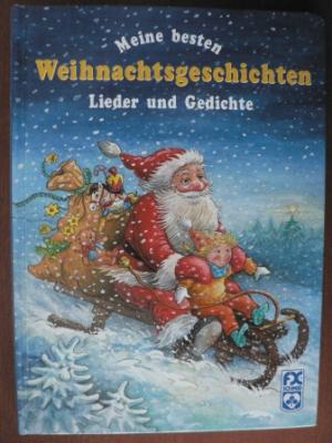 Meine besten Weihnachtsgeschichten. Lieder und Gedichte