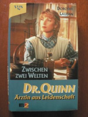 gebrauchtes Buch – Dorothy Laudan/Dorothee Haentjes  – Dr. Quinn, Ärztin aus Leidenschaft. Zwischen zwei Welten.