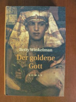 gebrauchtes Buch – Bettys Winkelmann/Frank Böhmert  – Der goldene Gott. Historischer Kriminalroman