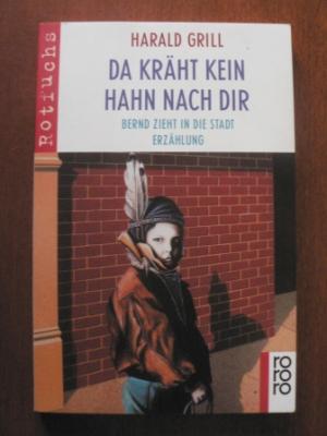 gebrauchtes Buch – Harald Grill – Da kräht kein Hahn nach dir. Bernd zieht in die Stadt