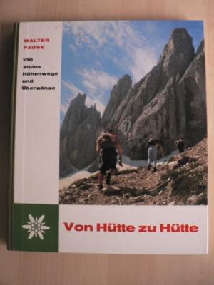 100 alpine Höhenwege und Übergänge - Von Hütte zu Hütte