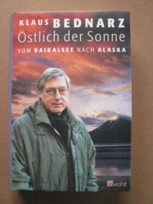 gebrauchtes Buch – Klaus Bednarz – Östlich der Sonne - Vom Baikalsee nach Alaska