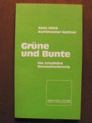 gebrauchtes Buch – Alois Glück/Karltheodor Huttner – Grüne und Bunte. Die totalitäre Herausforderung