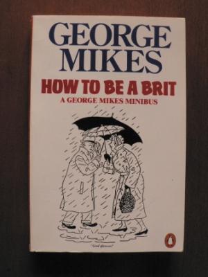 gebrauchtes Buch – George Mikes – How to Be a Brit