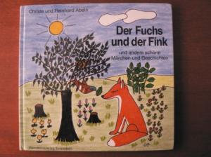 Der Fuchs und der Fink und andere schöne Märchen und Geschichten