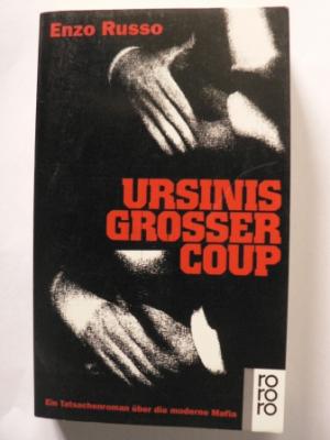 Ursinis grosser Coup. Ein Tatsachenroman über die moderne Mafia