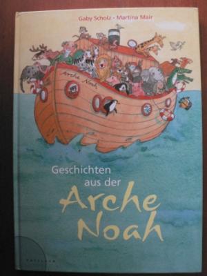 gebrauchtes Buch – Scholz, Gaby/Mair – Geschichten aus der Arche Noah