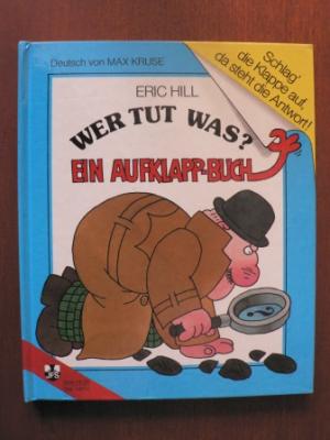 Wer tut was? Ein Aufklapp-Buch. Schlag` die Klappe auf, da steht die Antwort