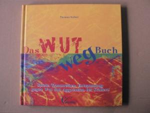 gebrauchtes Buch – Kaiser, Thomas/Bauer – Das Wut-weg-Buch - Spiele, Traumreisen, Entspannung gegen Wut und Aggression bei Kindern