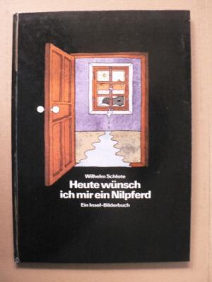 Heute wünsch ich mir ein Nilpferd. Ein Insel-Bilderbuch