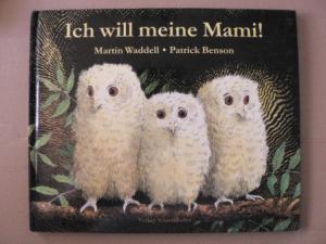 Ich will meine Mami!