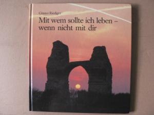 gebrauchtes Buch – Günter Riediger – Mit wem sollte ich leben ... wenn nicht mit dir