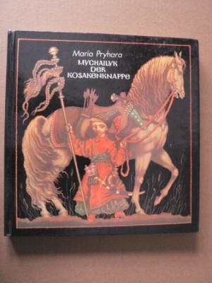 gebrauchtes Buch – Wolodymyr Schelest (Übersetz – Mychailyk, der Kosakenknappe. Historische Erzählung