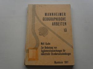 gebrauchtes Buch – Wolf Gaebe – Zur Bedeutung von Agglomerationswirkungen für industrielle Standortentscheidungen ( = Mannheimer Geographische Arbeiten Heft 13 )