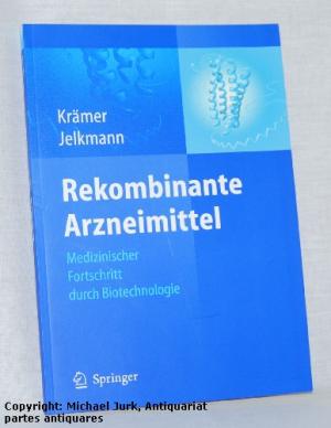 gebrauchtes Buch – Krämer / Jelkmann – Rekombinante Arzneimittel., Medizinischer Fortschritt durch Biotechnologie.