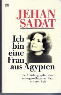 gebrauchtes Buch – Jehan Sadat – Ich bin eine Frau aus Ägypten. Die Autobiographie einer außergewöhnlichen Frau unserer Zeit.