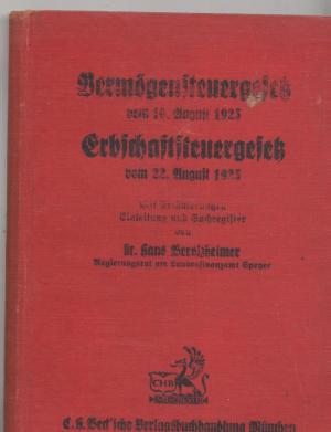 Vermögensteuergesetz vom 10. August 1925/Erbschaftsteuergesetz vom 22. August 1925 Mit Erläuterungen, Einleitung und Sachregister 1. Aufl