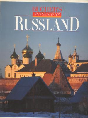 Russland. Fotos: . Text: Klaus-Peter Walter , Wladislaw Goworukhin, Bucher`s