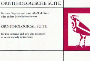 Ornithologische Suite : für zwei Sopran und zwei Altblockflöten oder andere Melodieninstrumente /Ornithological suite