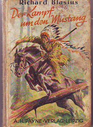 Der Kampf um den Mustang - Eine Indianergeschichte ( Selten!! )