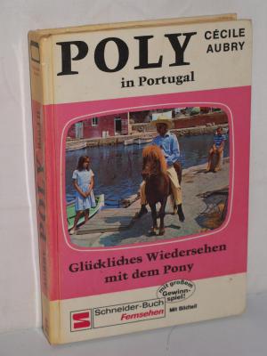 antiquarisches Buch – Cécile Aubry – Poly in Portugal. Glückliches Wiedersehen mit dem Pony. - Fernsehbuch mit Bildteil