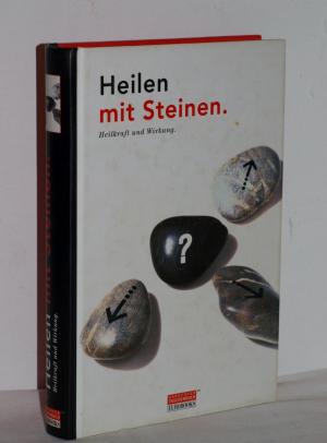 gebrauchtes Buch – Heilen mit Steinen. Heilkraft und Wirkung