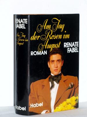 gebrauchtes Buch – Renate Fabel – Am Tag der Rosen im August