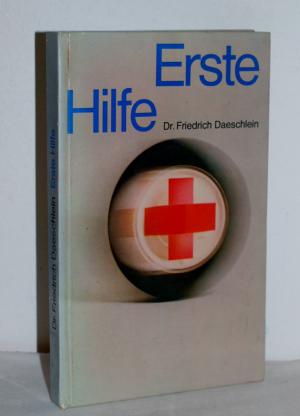 antiquarisches Buch – Friedrich Daeschlein – Erste Hilfe