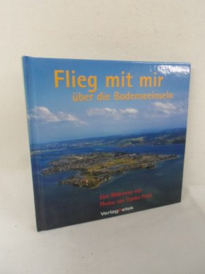 Flieg mit mit über die Bodenseeinseln