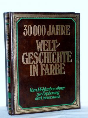 gebrauchtes Buch – Paschke, Uwe K – 30 000 Jahre Weltgeschichte in Farbe. Vom Höhlenbewohner zur Eroberung des Universums. Band I