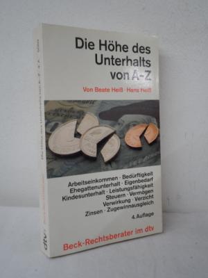 gebrauchtes Buch – Heiß, Hans; Heiß, Beate – Die Höhe des Unterhalts von A - Z - Mehr als 400 Stichwörter zum aktuellen Unterhaltsrecht