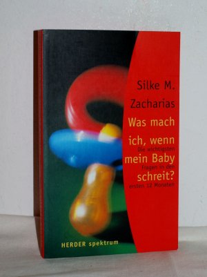 gebrauchtes Buch – Zacharias, Silke M – Was mach' ich, wenn mein Baby schreit?