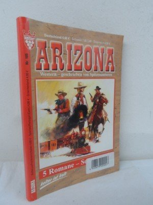 Arizona Wild West Roman Sammelband Nr. 105 ( 5 Romane in 1 )