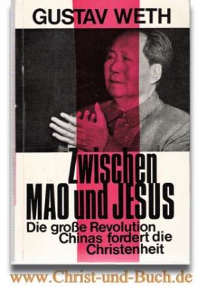 Zwischen Mao und Jesus. Die große Revoltion Chinas fordert die Christenheit